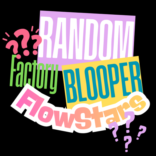 Random Factory Blooper FlowStar 26" (Ready To Ship)